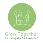 Grow Together. Für einen guten Start ins Leben